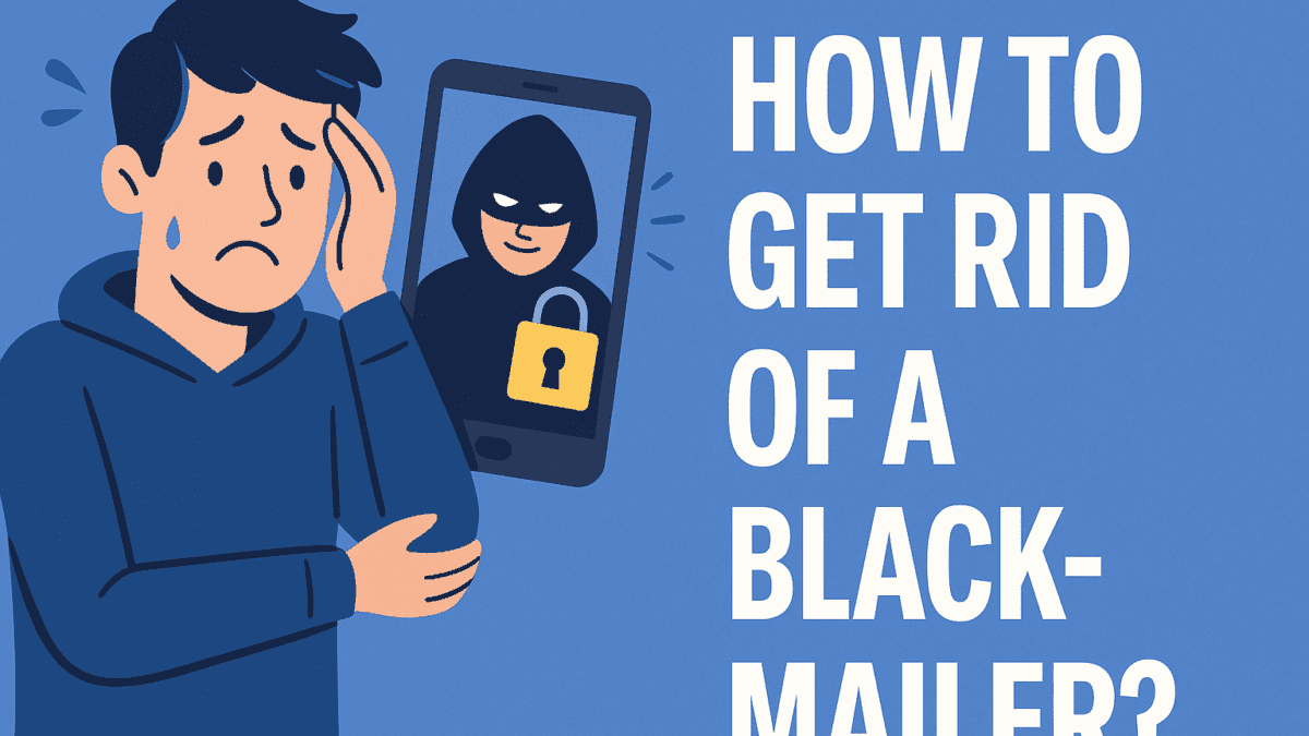 How to Get Rid of Blackmailer