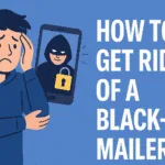 How to Get Rid of Blackmailer