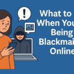 I Am Being Blackmailed Online
