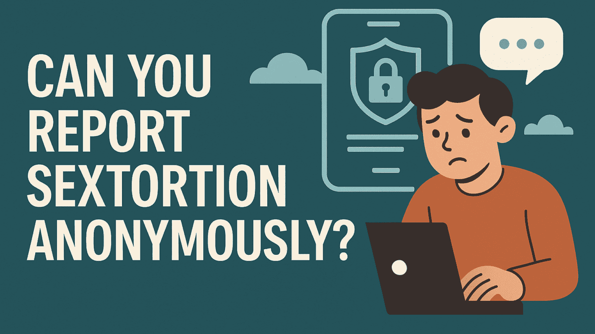 report sextortion anonymously