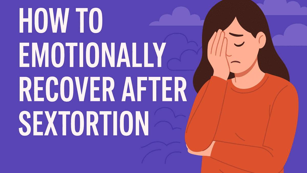 emotional recovery after sextortion, online blackmail trauma, how to heal after sextortion, sextortion survivor support, mental health after blackmail, therapy for sextortion victims, sextortion anxiety recovery, victim support sextortion, sextortion emotional help