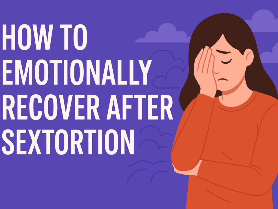 emotional recovery after sextortion, online blackmail trauma, how to heal after sextortion, sextortion survivor support, mental health after blackmail, therapy for sextortion victims, sextortion anxiety recovery, victim support sextortion, sextortion emotional help