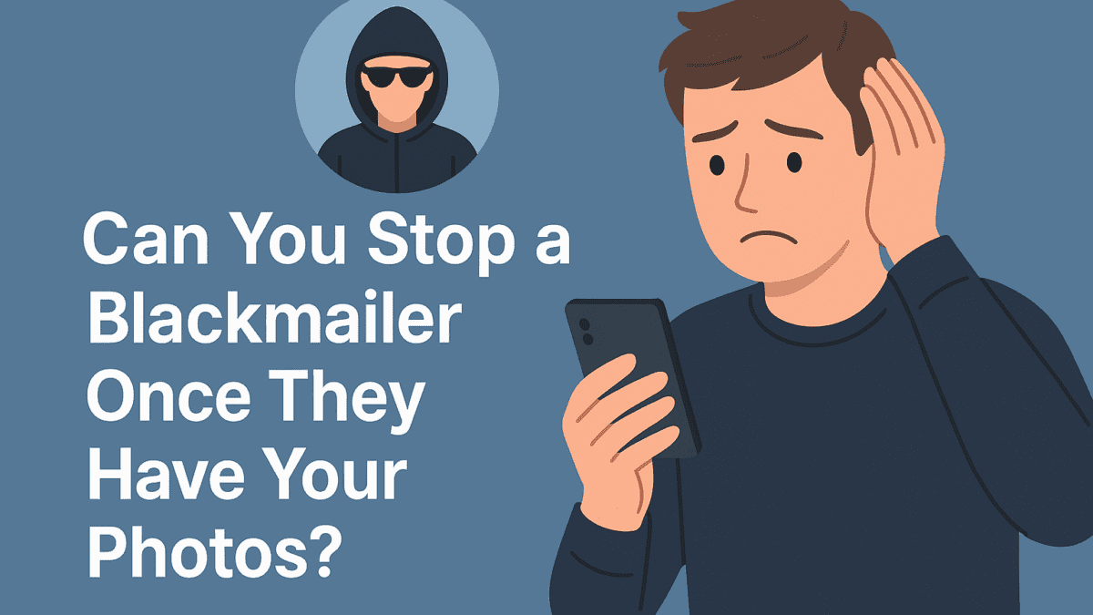 Can You Stop a Blackmailer After They Get Your Photos?