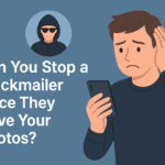 Can You Stop a Blackmailer After They Get Your Photos?