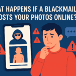 What Happens If a Blackmailer Posts Your Photos Online?