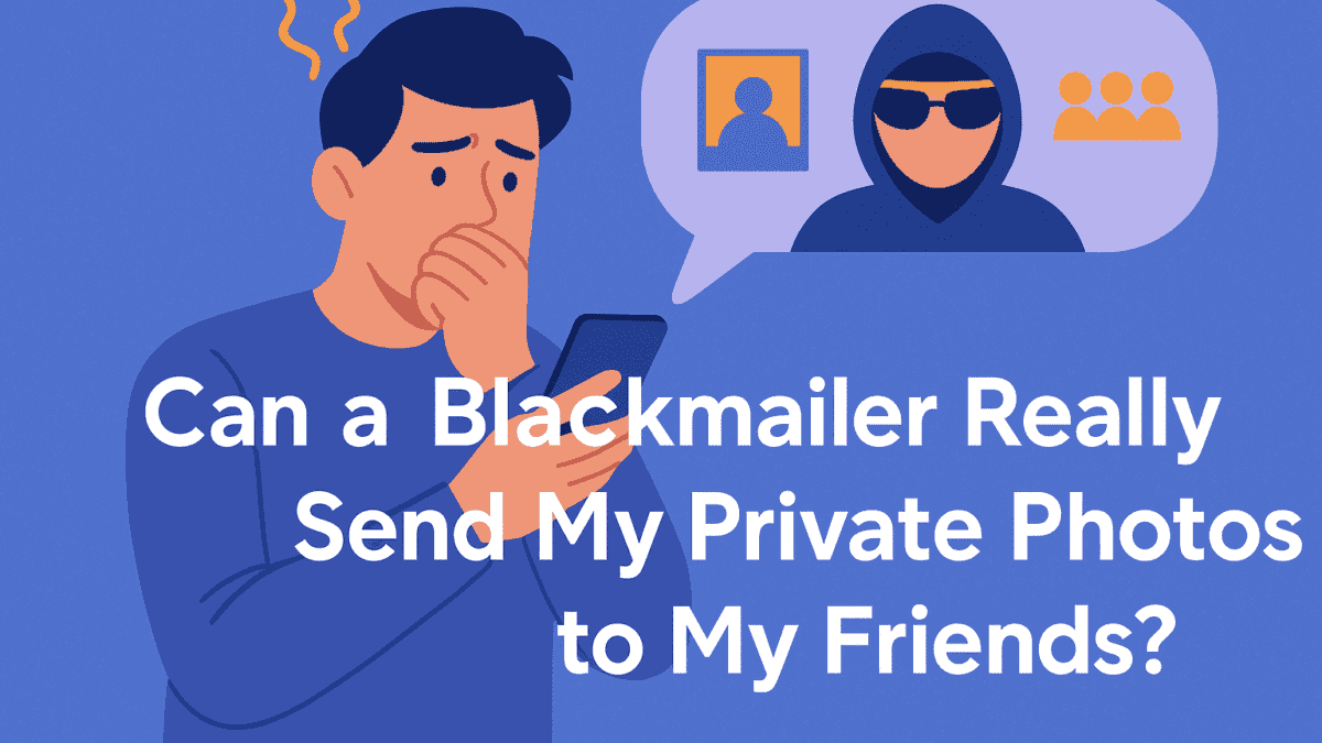 someone is blackmailing me