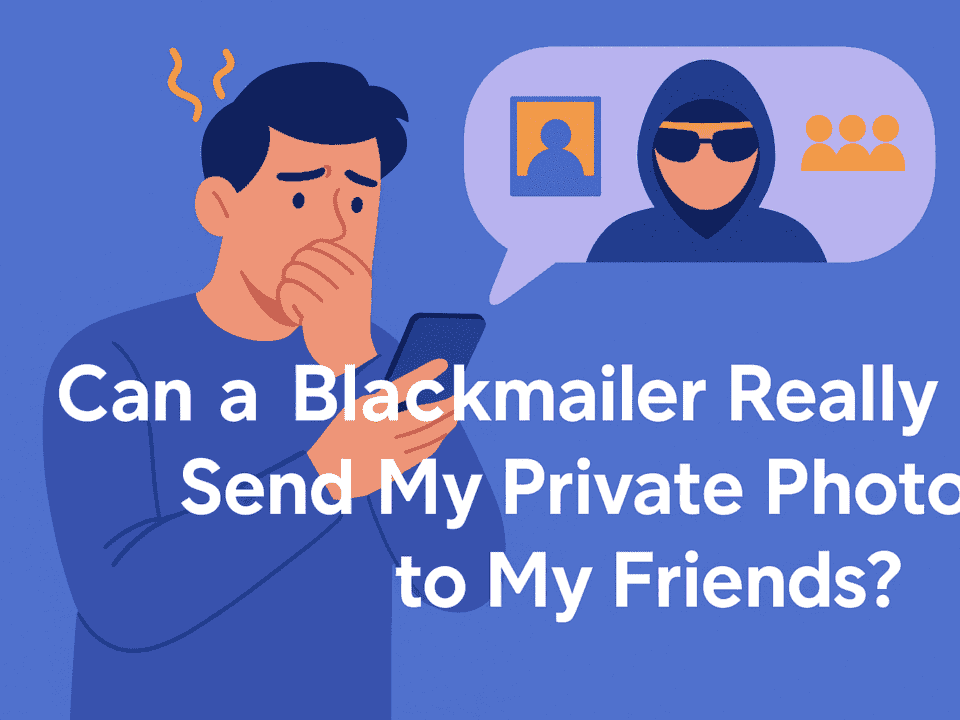 someone is blackmailing me