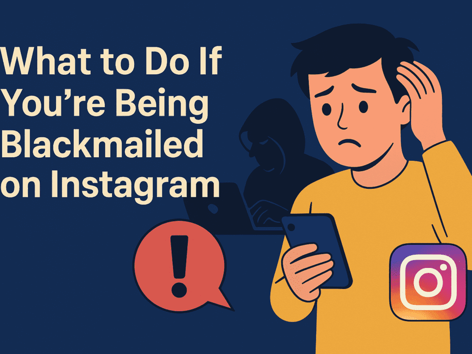 What to Do If You’re Being Blackmailed on Instagram