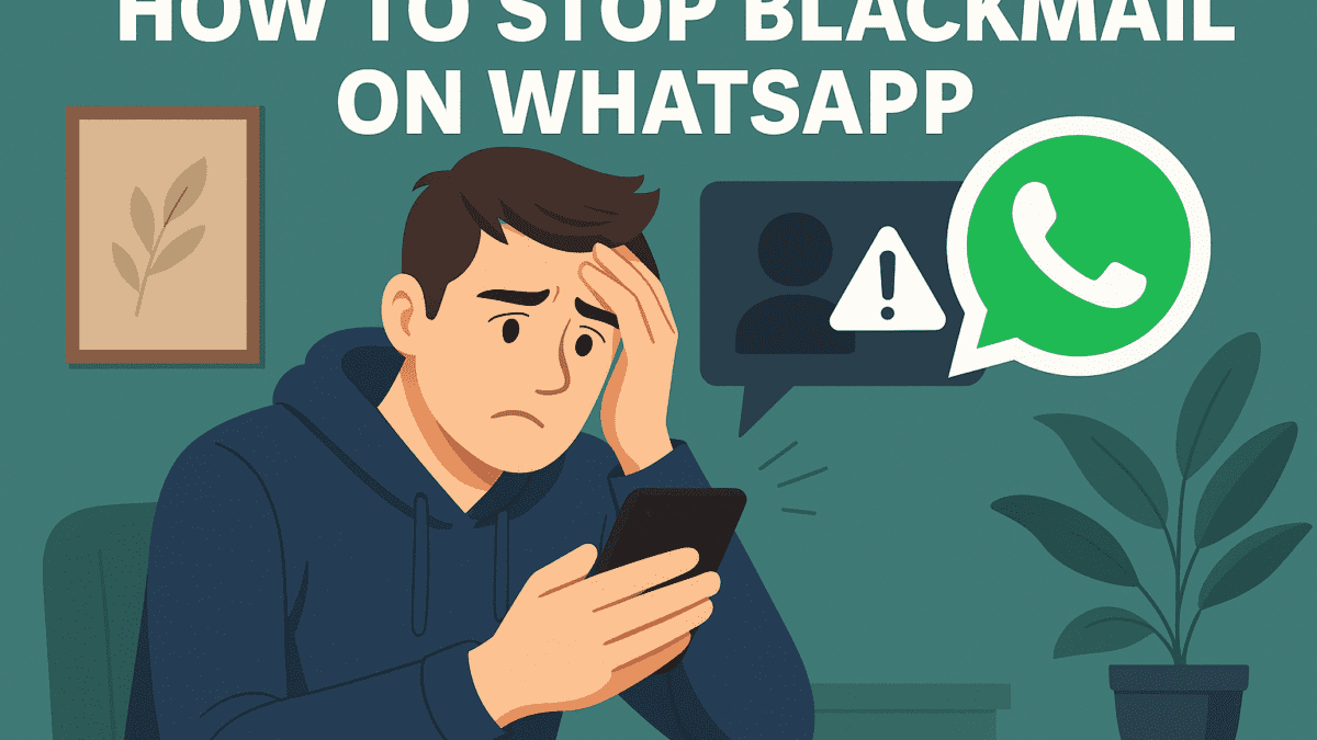 How to Stop Blackmail on WhatsApp